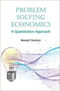 bokomslag Problem Solving In Economics: A Quantitative Approach