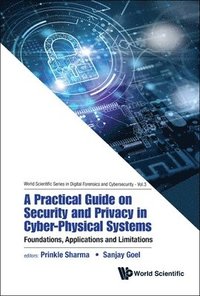 bokomslag Practical Guide On Security And Privacy In Cyber-physical Systems, A: Foundations, Applications And Limitations