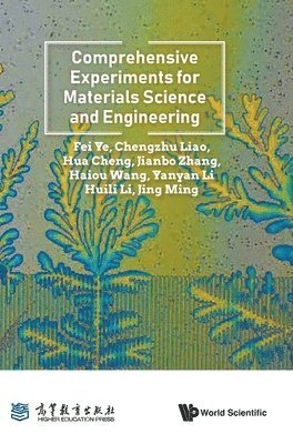 Fei Ye, Chengzhu Liao, Hua Cheng, Jianbo Zhang, Haiou Wang, Yanyan Li, Huili Li, Jing Ming - COMPREHENSIVE EXPERIMENTS FOR MATERIALS SCIENCE AND ENGINEERING, Inbunden