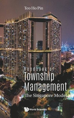 Handbook Of Township Management: The Singapore Model 1