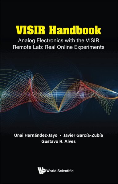 Unai Hernández-Jayo, Javier García-Zubía, Gustavo R Alves - VISIR HANDBOOK: ANALOG ELECTRONICS WITH THE VISIR REMOTE LAB: REAL ONLINE EXPERIMENTS, Inbunden