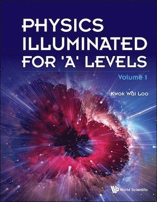 bokomslag Physics Illuminated For 'A' Levels (Volume 1)