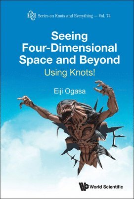 Seeing Four-dimensional Space And Beyond: Using Knots! 1