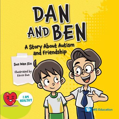 Wan Xin Sun - DAN AND BEN: A STORY ABOUT AUTISM AND FRIENDSHIP, Inbunden