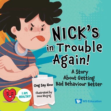 Say How Ong - NICK'S IN TROUBLE AGAIN!: A STORY ABOUT GETTING BAD BEHAVIOUR BETTER, Inbunden