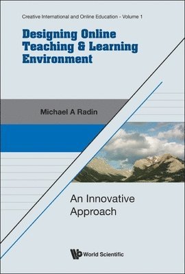 Designing Online Teaching & Learning Environment: An Innovative Approach 1