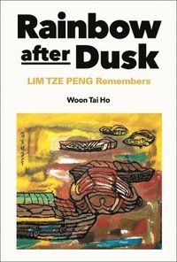 bokomslag Rainbow After Dusk: Lim Tze Peng Remembers