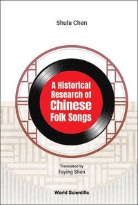 bokomslag Historical Research Of Chinese Folk Songs, A