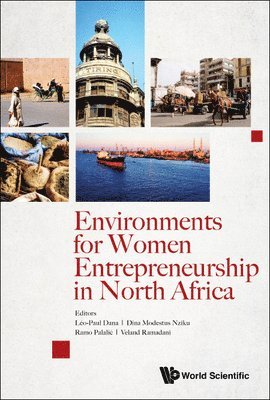 Dana Leo-Paul, Léo-Paul Dana, Dina Modestus Nziku, Ramo Palalić, Veland Ramadani - ENVIRONMENTS FOR WOMEN ENTREPRENEURSHIP IN NORTH AFRICA, Inbunden