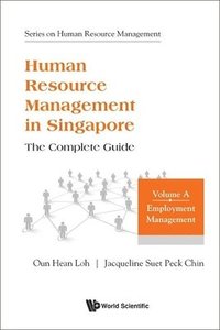 bokomslag Human Resource Management In Singapore - The Complete Guide, Volume A: Employment Management