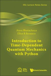 bokomslag Introduction To Time-dependent Quantum Mechanics With Python