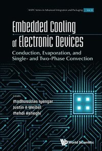 bokomslag Embedded Cooling Of Electronic Devices: Conduction, Evaporation, And Single- And Two-phase Convection