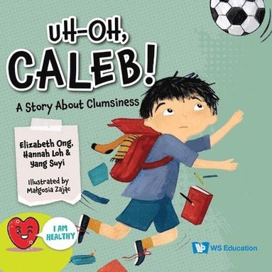 bokomslag Uh-oh, Caleb!: A Story About Clumsiness