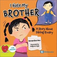 bokomslag I Hate My Brother: A Story About Sibling Rivalry