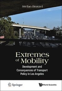 bokomslag Extremes Of Mobility: Development And Consequences Of Transport Policy In Los Angeles