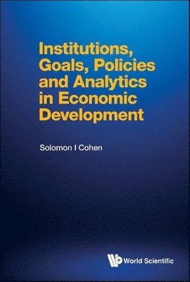 bokomslag Institutions, Goals, Policies And Analytics In Economic Development