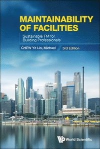 bokomslag Maintainability Of Facilities: Sustainable Fm For Building Professionals (3rd Edition)