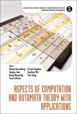 GREENBERG NOAM, Greenberg Noam, Noam Greenberg, Sanjay Jain, Keng Meng Ng, Sven Schewe, Frank Stephan, Guohua Wu, Yue Yang - Aspects Of Computation And Automata Theory With Applications, Inbunden