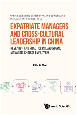 Expatriate Managers And Cross-cultural Leadership In China: Research And Practice In Leading And Managing Chinese Employees 1