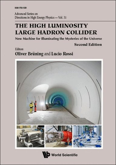 Bruning Oliver, Oliver Brüning, Lucio Rossi - HIGH LUMINOSITY LARGE HADRON COLLIDER: NEW MACHINE FOR ILLUMINATING THE MYSTERIES OF THE UNIVERSE (SECOND EDITION), Inbunden