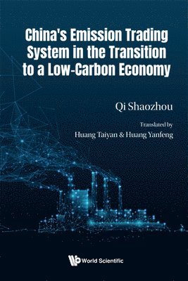 Shaozhou Qi, QI SHAOZHOU, Qi Shaozhou - China's Emission Trading System In The Transition To A Low-carbon Economy, Inbunden
