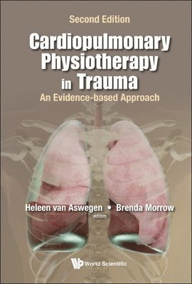 ASWEGEN HELEEN VAN, Aswegen Heleen van, Heleen Van Aswegen, Brenda May Morrow - Cardiopulmonary Physiotherapy In Trauma: An Evidence-based Approach, Inbunden