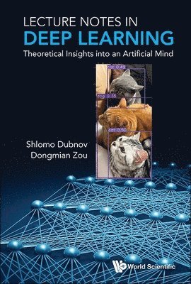 bokomslag Lecture Notes In Deep Learning: Theoretical Insights Into An Artificial Mind