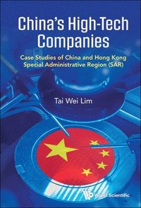 bokomslag China's High-tech Companies: Case Studies Of China And Hong Kong Special Administrative Region (Sar)