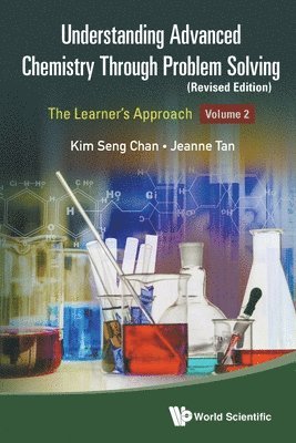 Understanding Advanced Chemistry Through Problem Solving: The Learner's Approach - Volume 2 (Revised Edition) 1