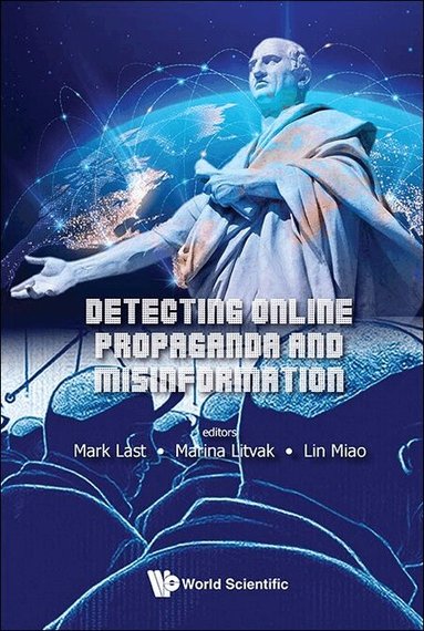 Last Mark, Mark Last, Marina Litvak, Lin Miao - DETECTING ONLINE PROPAGANDA AND MISINFORMATION, Inbunden