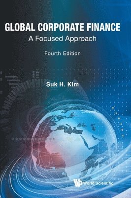 bokomslag Global Corporate Finance: A Focused Approach (Fourth Edition)