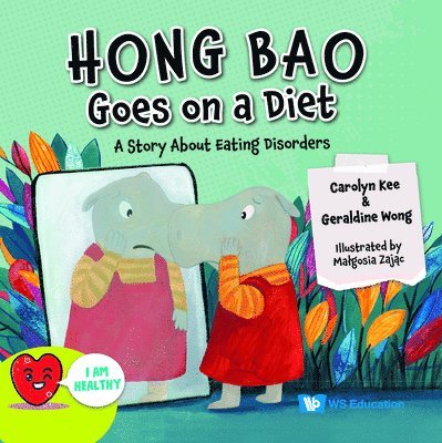 Hong Bao Goes On A Diet: A Story About Eating Disorders 1