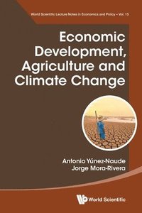 bokomslag Economic Development, Agriculture And Climate Change