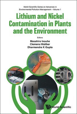 Lithium And Nickel Contamination In Plants And The Environment 1