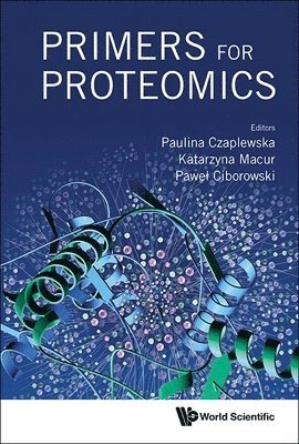 Czaplewska Paulina, Paulina Czaplewska, Katarzyna Macur, Paweł Ciborowski - PRIMER OF PROTEOMICS, Inbunden