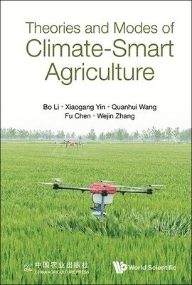 Xiaogang Yin, Quanhui Wang, Bo Li, LI BO, Li Bo - Theories And Modes Of Climate-smart Agriculture, Inbunden
