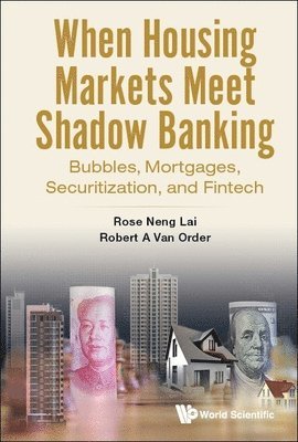 When Housing Markets Meet Shadow Banking: Bubbles, Mortgages, Securitization, And Fintech 1