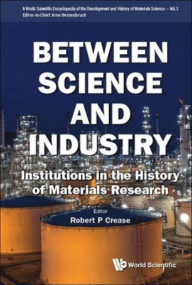 bokomslag Between Science And Industry: Institutions In The History Of Materials Research