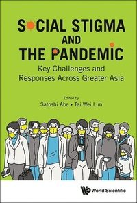 bokomslag Social Stigma And The Pandemic: Key Challenges And Responses Across Greater Asia