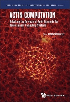 Actin Computation: Unlocking The Potential Of Actin Filaments For Revolutionary Computing Systems 1