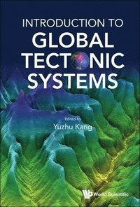 bokomslag Introduction To Global Tectonic Systems