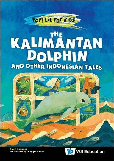 Murti Bunanta - KALIMANTAN DOLPHIN AND OTHER INDONESIAN TALES, Häftad