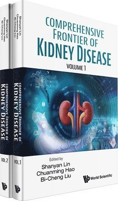 LIN SHANYAN, Shanyan Lin, Chuanming Hao, Bi-Cheng Liu - COMPREHENSIVE FRONTIER OF KIDNEY DISEASE (IN 2 VOLUMES), Inbunden