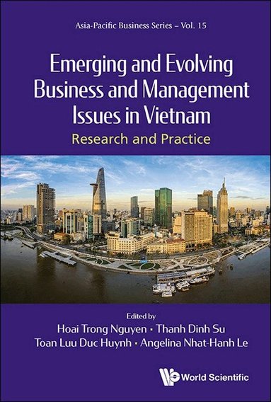 Nguyen Hoai Trong, Hoai Trong Nguyen, Thanh Dinh Su, Toan Luu Duc Huynh, Angelina Nhat-Hanh Le - EMERGING AND EVOLVING BUSINESS AND MANAGEMENT ISSUES IN VIETNAM: RESEARCH AND PRACTICE, Inbunden