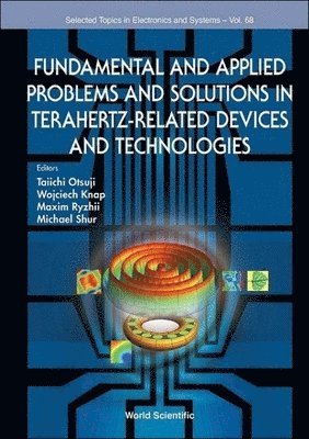 Fundamental And Applied Problems And Solutions In Terahertz-related Devices And Technologies 1