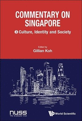 Commentary On Singapore, Volume 3: Culture, Identity And Society 1