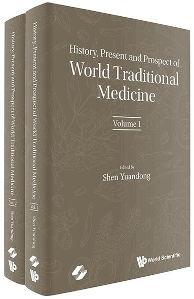 SHEN YUANDONG, Yuandong Shen - HISTORY, PRESENT AND PROSPECT OF WORLD TRADITIONAL MEDICINE (IN 2 VOLUMES), Inbunden