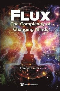 bokomslag Flux: The Complexity Of Changing Minds