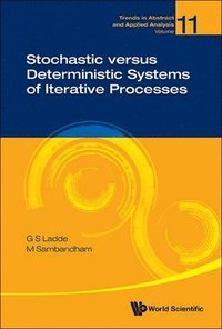 bokomslag Stochastic Versus Deterministic Systems Of Iterative Processes