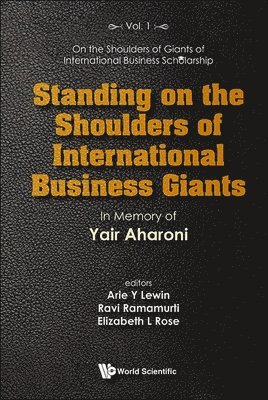 Standing On The Shoulders Of International Business Giants: In Memory Of Yair Aharoni 1